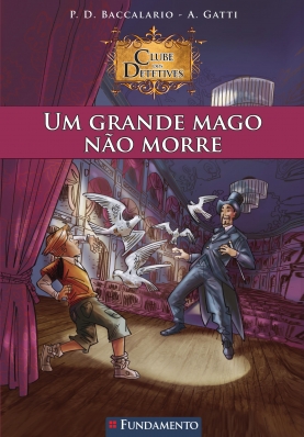 Clube dos detetives 02 - Um grande mago não morre