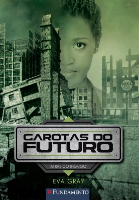 Garotas do Futuro 03 - Atrás do Inimigo