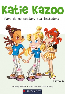 Katie Kazoo - Pare de me copiar, sua imitadora!
