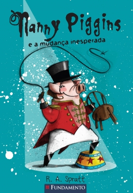 Nanny Piggins 06 - Nanny Piggins e a mudança inesperada