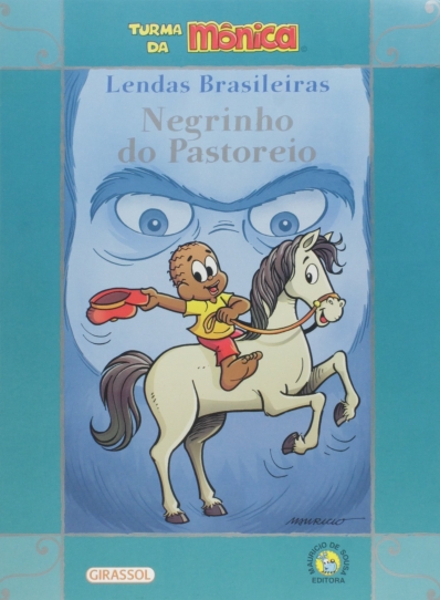 Negrinho do pastoreio: Col. Lendas brasileiras - Turma da Mônica