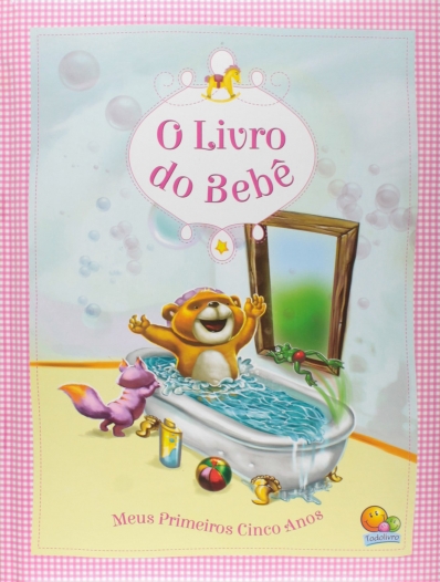 O livro do bebê: Meus primeiros cinco anos - Rosa