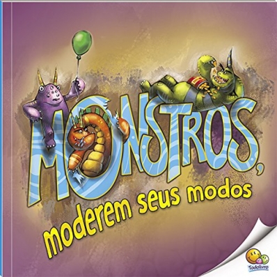 Monstros, moderem seus modos - Col. Biblioteca de literatura