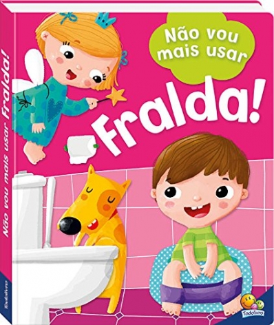 Eu já sou grandinho - Não vou mais usar fralda!