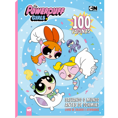 As meninas superpoderosas: Salvando o mundo antes de dormir - 100 páginas