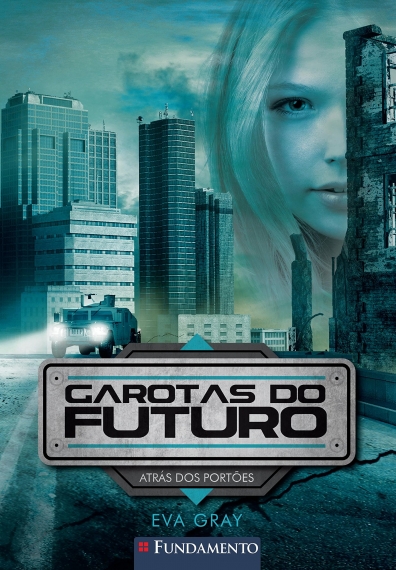 Garotas do Futuro 01 - Atrás dos Portões