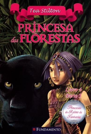 Princesas do Reino da Fantasia: Princesa das Florestas - Livro 4 - Parte 1