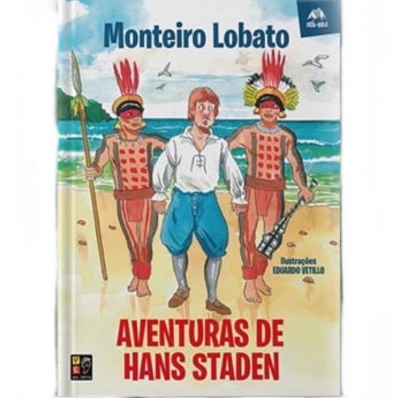 Aventuras de Hans Staden - Col. Tatu Bola - Monteiro Lobato