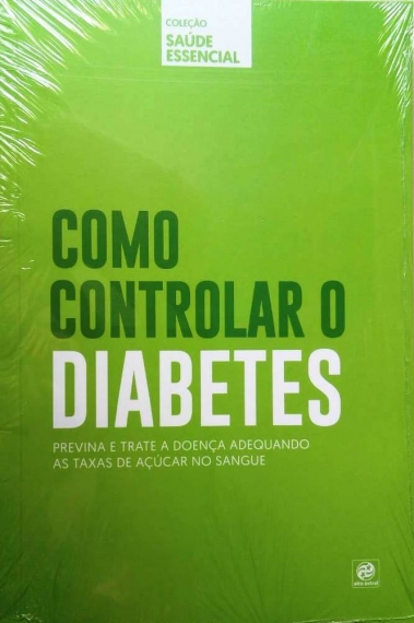 Como controlar o diabetes - Coleção Saúde essencial