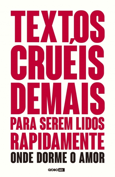 Textos cruéis demais para serem lidos rapidamente - Onde dorme o amor