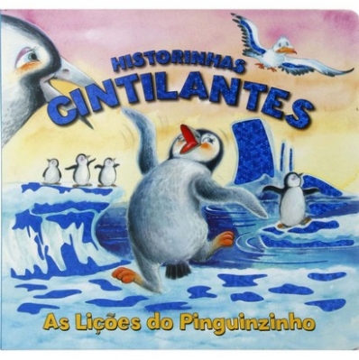 As lições do pinguizinho - Col. Historinhas cintilantes