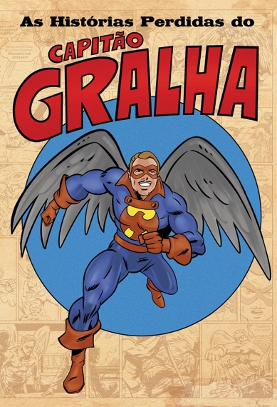 As Histórias Perdidas do Capitão Gralha