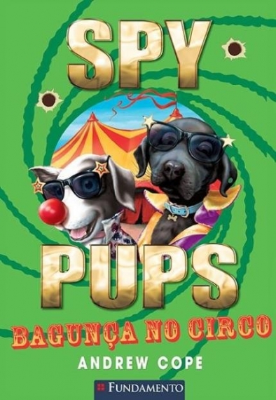Spy Pups - Bagunça no Circo