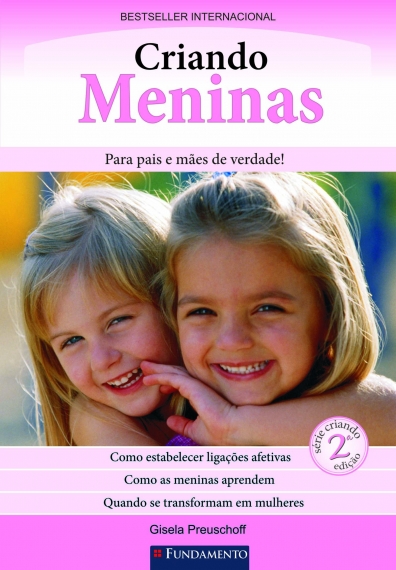 Criando meninas - Para Pais e Mães de verdade!