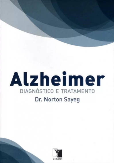 Alzheimer: Diagnóstico e Tratamento - Sayeg