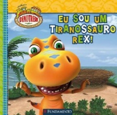 Eu sou um Tiranossauro Rex - Col. Dinotrem