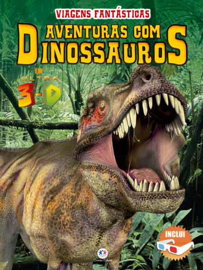 Aventuras com dinossauros em ultra 3-D - Col. Viagens fantásticas