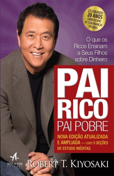 Pai rico, pai pobre - O que os ricos ensinam a seus filhos sobre dinheiro