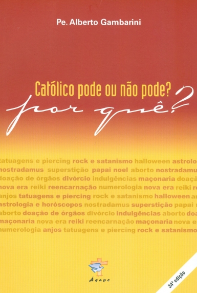 Católico pode ou não pode? Por que?