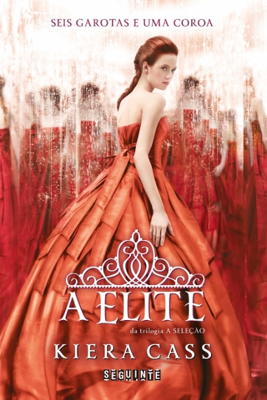 A Elite: Série a Seleção - Livro 2 - Seis garotas e uma coroa