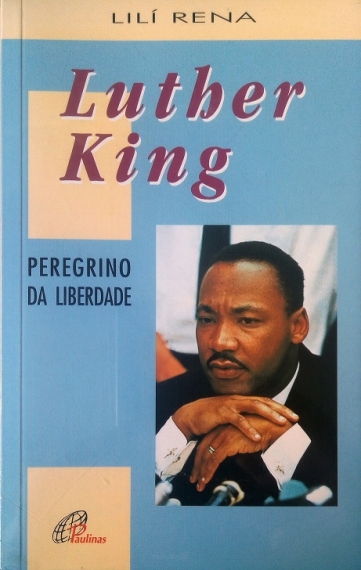 Luther King: Peregrino da liberdade - Col. Testemunhas