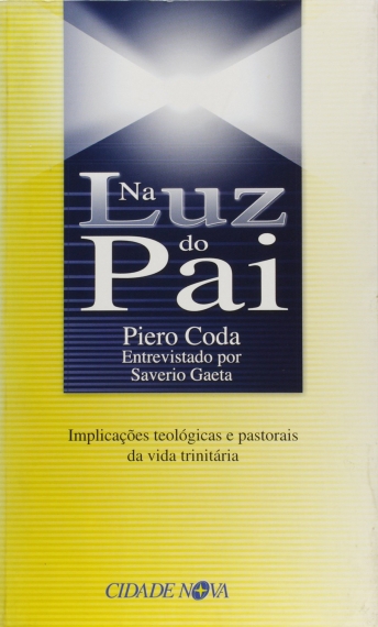 Na luz do pai - Implicações teológicas e pastorais da vida trinitária