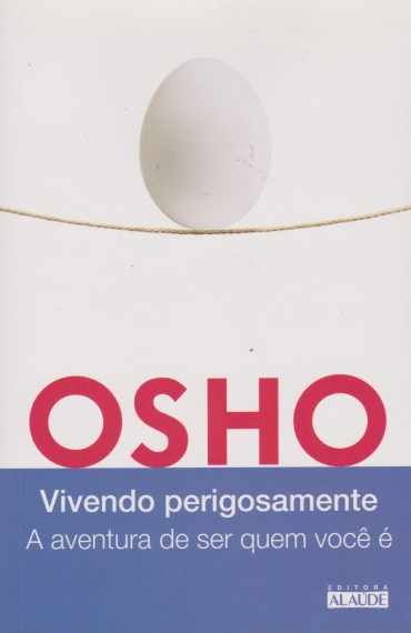 Vivendo perigosamente - A aventura de ser quem você é