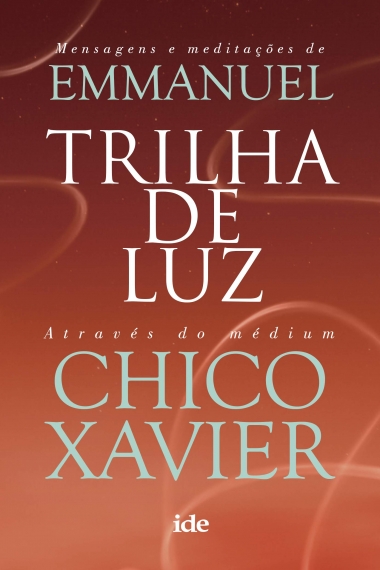 Trilha de luz - Chico Xavier