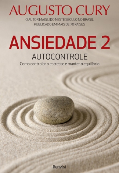 Ansiedade 2: Autocontrole - Como controlar o estresse e manter o equilíbrio
