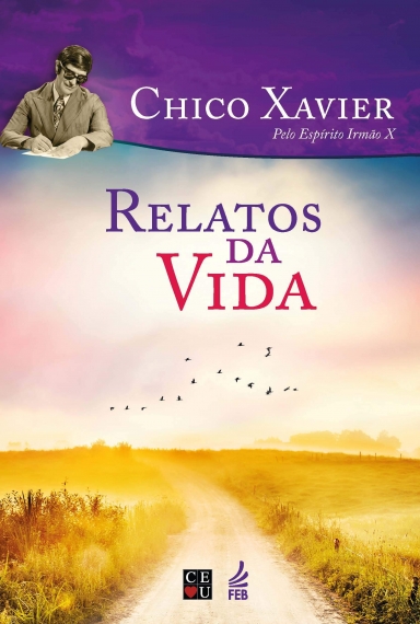 Relatos da vida - Chico Xavier