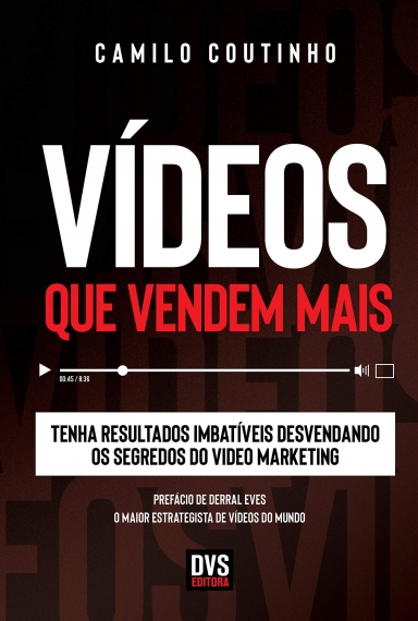 Vídeos que Vendem Mais - Tenha resultados imbatíveis desvendando os segredos do vídeo marketing
