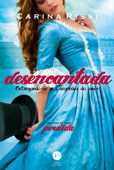 Desencantada: Vol. 5 - Série Perdida - Entregando-se aos segredos do amor