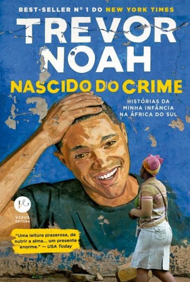 Nascido do crime - Histórias da minha infância na África do Sul