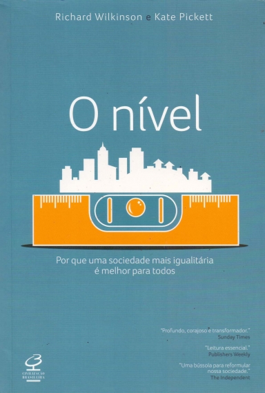 O nível - Por que uma sociedade mais igualitária é melhor para todos