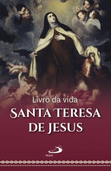 Santa Teresa de Jesus - Livro da vida