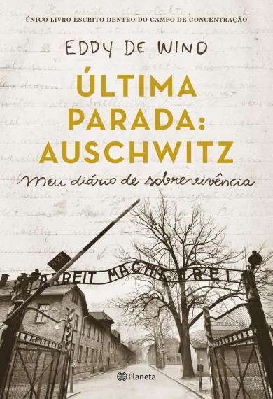 Última parada: Auschwitz - Meu diário de sobrevivência