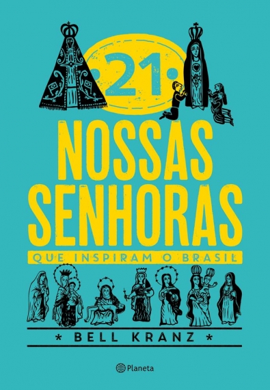21 Nossas Senhoras que inspiram o Brasil