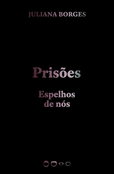 Prisões - Espelhos de nós