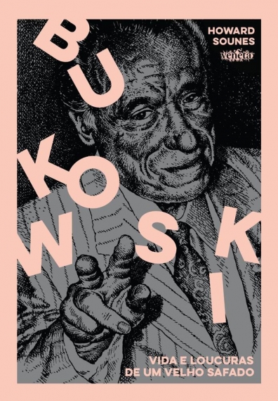 Bukowski: Vida e loucuras de um velho safado
