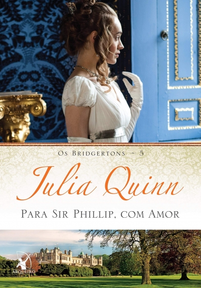 Para Sir Phillip, com amor: Os Bridgertons - Livro 5