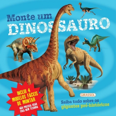 Monte um dinossauro - Saiba tudo sobre os gigantes pré-históricos