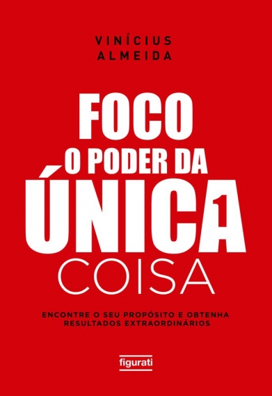 Foco - O poder da única coisa