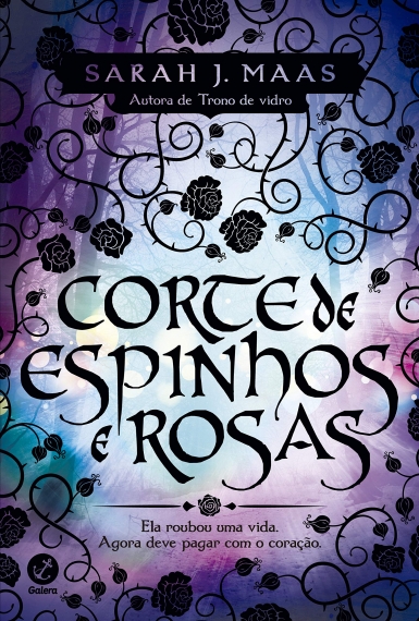 Corte de espinhos e rosas - Vol. 1 - Col. Corte de espinhos e rosas