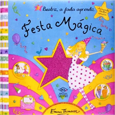 Festa mágica - Col. Beatriz, a fada aprendiz