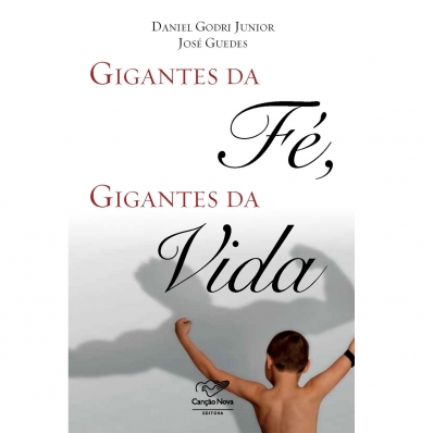Gigantes da Fé Gigantes da Vida