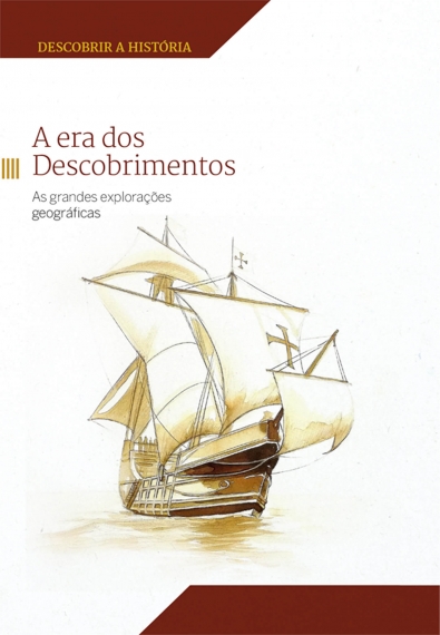 A era dos descobrimentos: As grandes explorações geográficas - Col. Descobrir a história