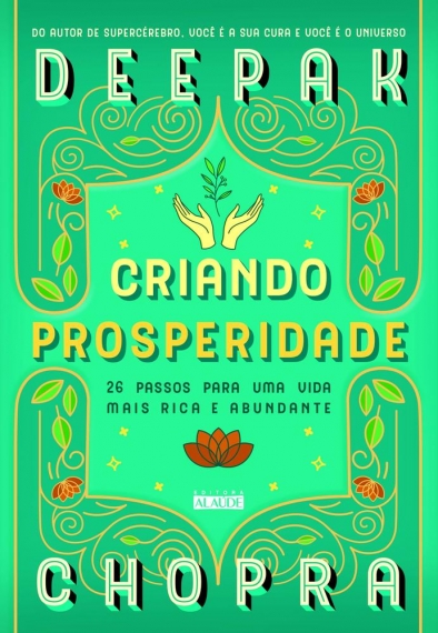 Criando prosperidade: 26 passos para uma vida mais rica e abundante