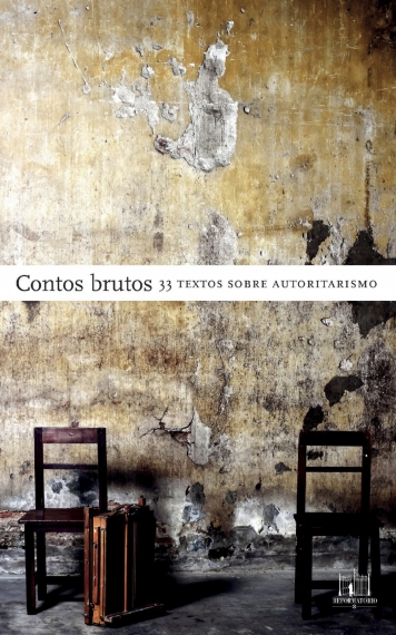 Contos Brutos - 33 textos sobre autoritarismo