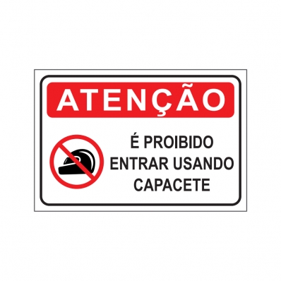 PLACA É PROIBIDO ENTRAR USANDO CAPACETE