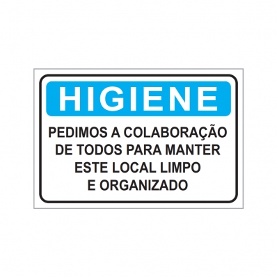 PLACA PEDIMOS A COLABORAÇÃO DE TODOS PARA MANTER ESTE LOCAL LIMPO E ORGANIZADO